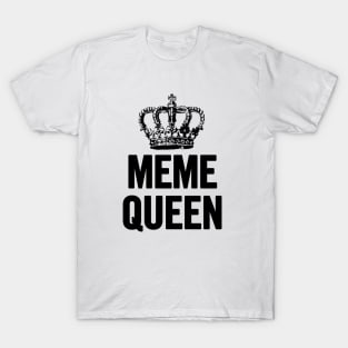 Meme Queen T-Shirt